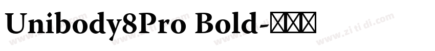 Unibody8Pro Bold字体转换